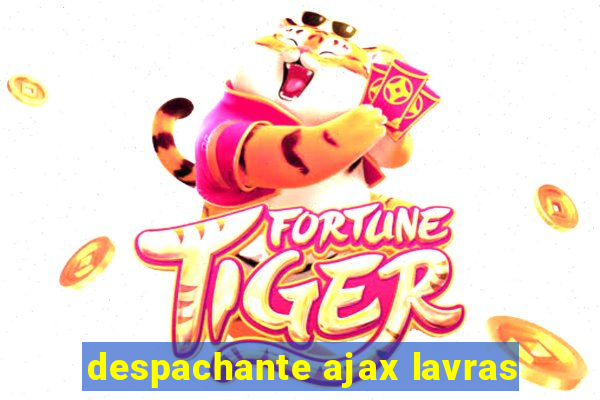 despachante ajax lavras