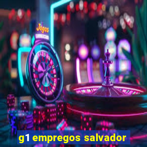 g1 empregos salvador