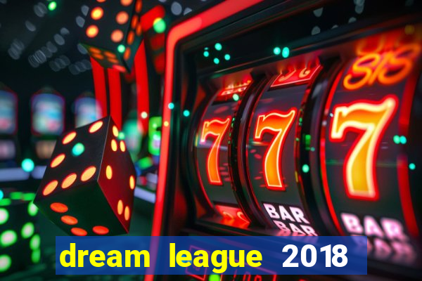 dream league 2018 dinheiro infinito