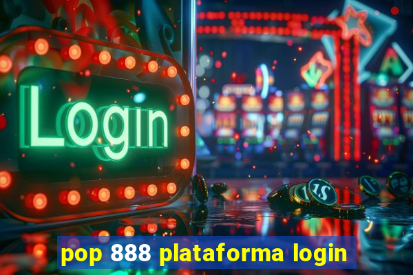 pop 888 plataforma login