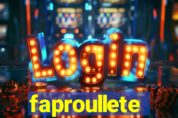 faproullete