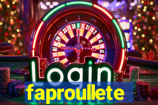 faproullete