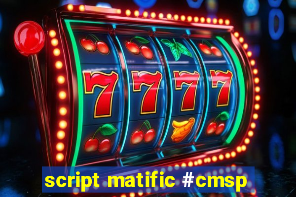 script matific #cmsp