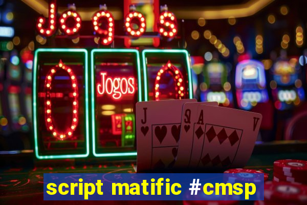 script matific #cmsp