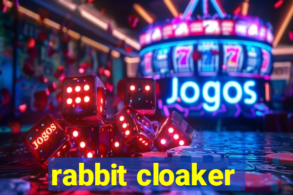 rabbit cloaker