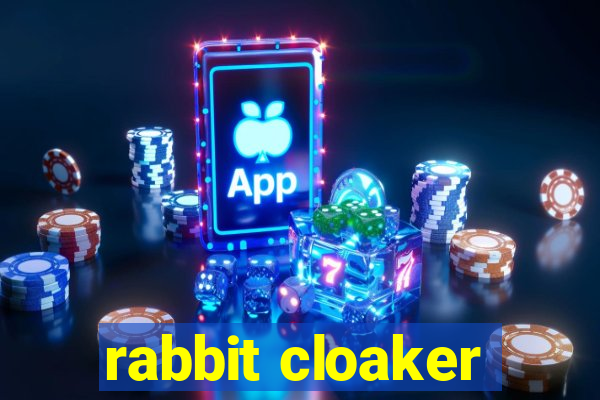 rabbit cloaker