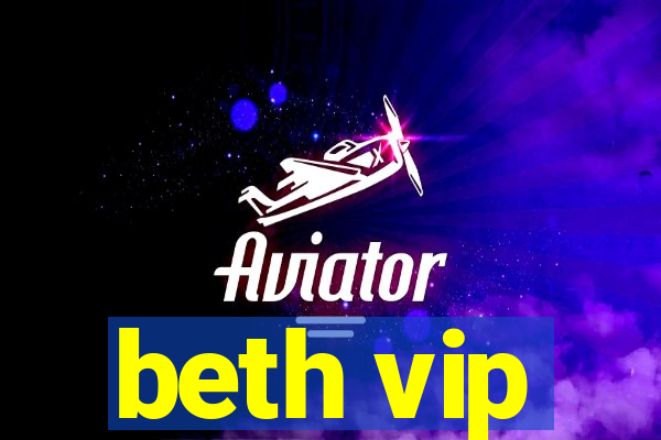 beth vip