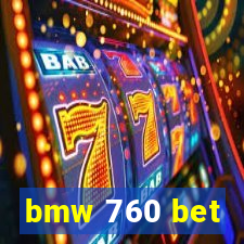 bmw 760 bet