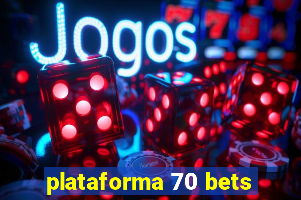 plataforma 70 bets