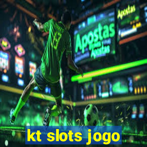 kt slots jogo