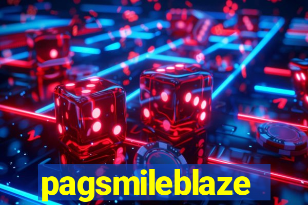 pagsmileblaze