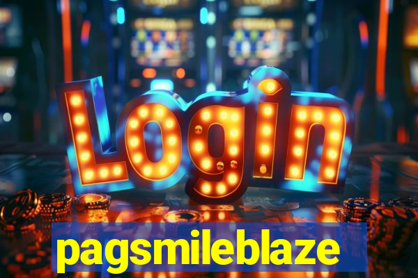 pagsmileblaze