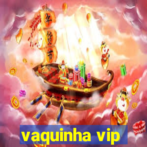 vaquinha vip