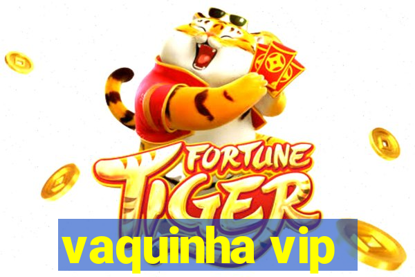 vaquinha vip