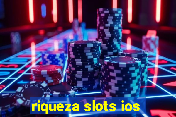 riqueza slots ios