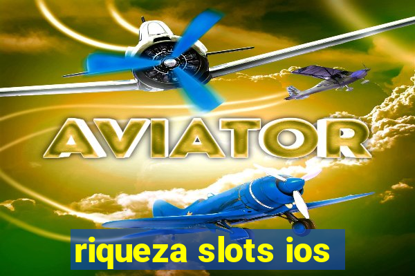 riqueza slots ios