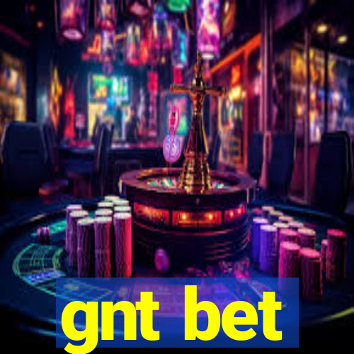 gnt bet