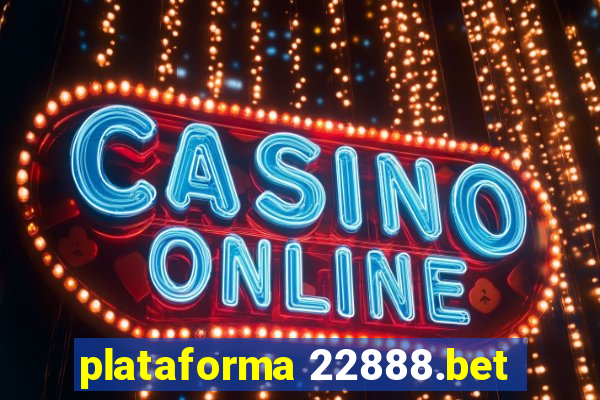 plataforma 22888.bet