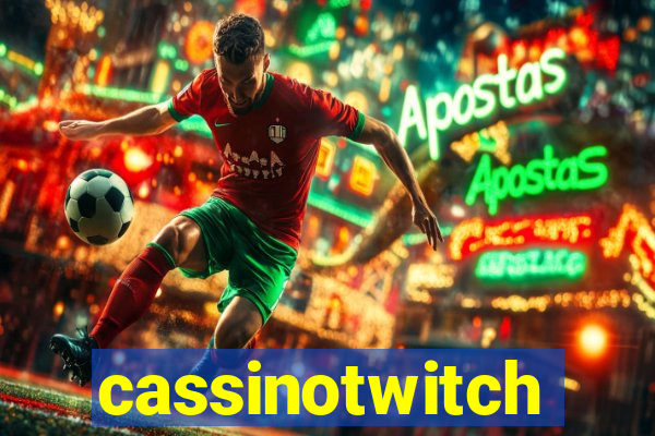 cassinotwitch