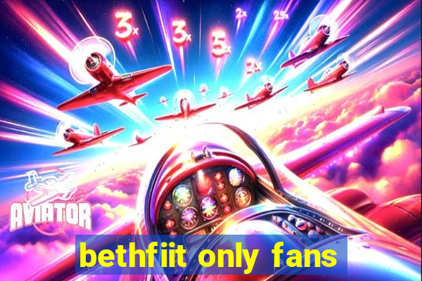 bethfiit only fans