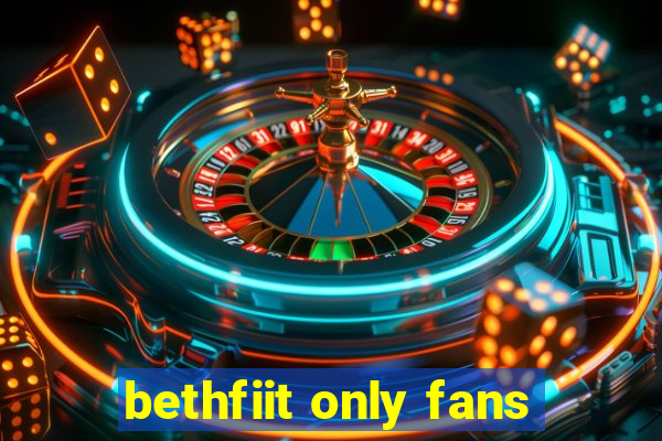 bethfiit only fans