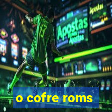 o cofre roms