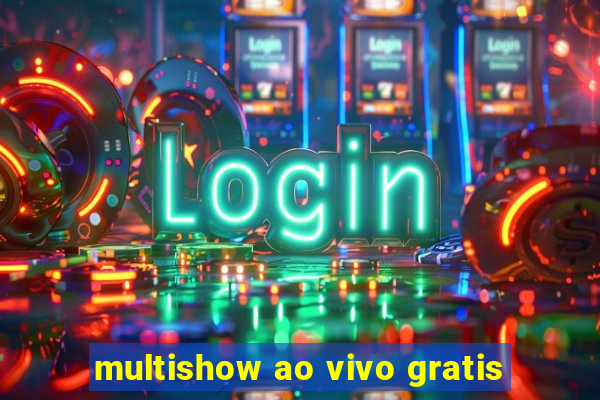 multishow ao vivo gratis