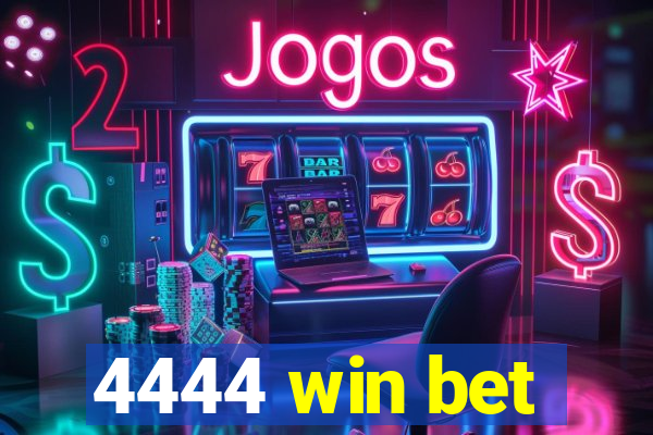 4444 win bet