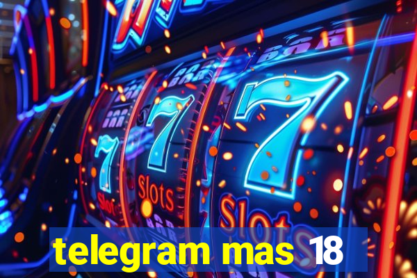 telegram mas 18