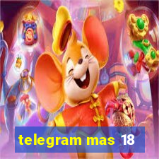 telegram mas 18