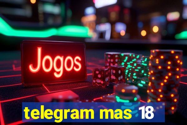 telegram mas 18