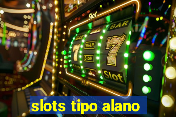 slots tipo alano