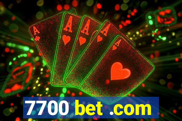 7700 bet .com