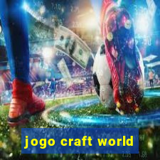 jogo craft world