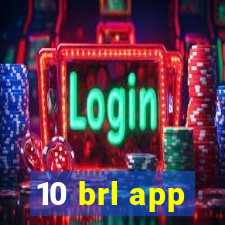 10 brl app