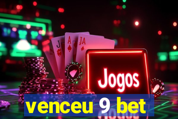 venceu 9 bet