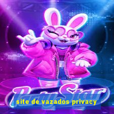 site de vazados privacy