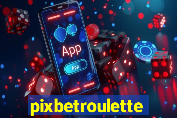 pixbetroulette