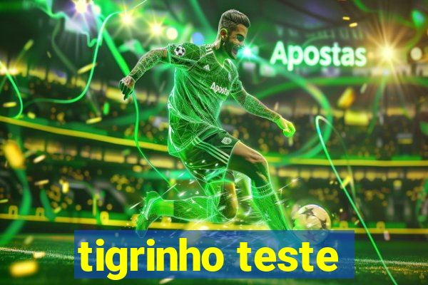 tigrinho teste