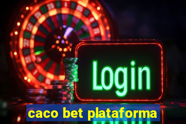 caco bet plataforma