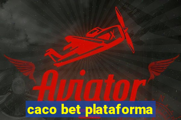 caco bet plataforma