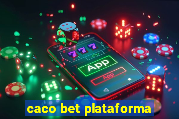 caco bet plataforma