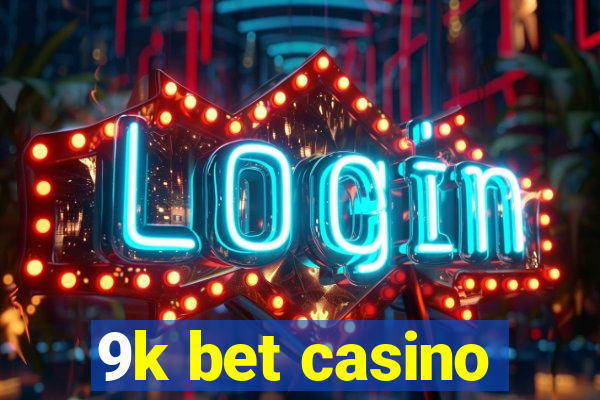 9k bet casino