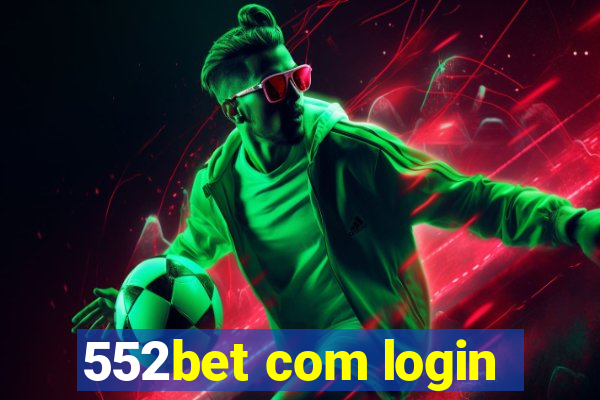 552bet com login