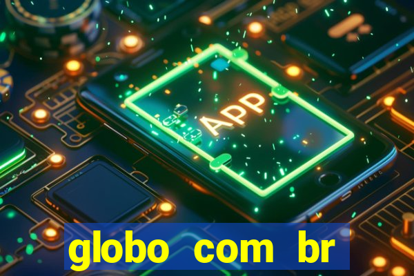 globo com br absolutamente noticias