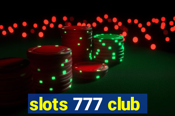 slots 777 club