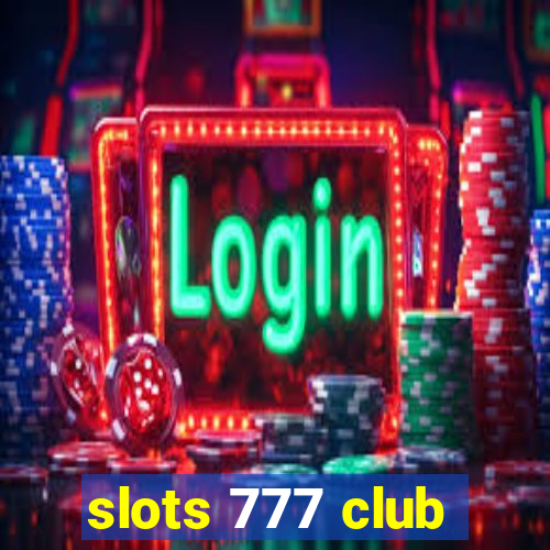 slots 777 club