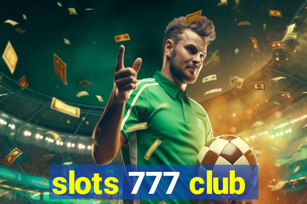 slots 777 club