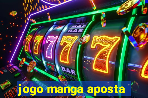 jogo manga aposta