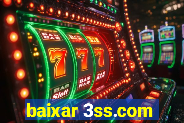 baixar 3ss.com